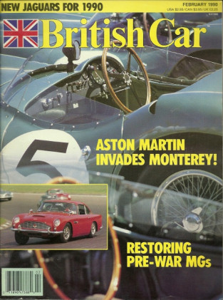 BRITISH CAR 1990 FEB - LAGONDA, NEW JAGS, PRE-WAR MG'S, ASTON MARTIN